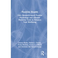 (英文圖書) Positive Health: 100+ Research-based Positive Psychology and Lifestyle Medicine Tools to Enha... 精裝版, Routledge, 英文