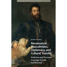 (英文圖書) Renaissance Masculinities Diplomacy and Cultural Transfer: Federico and Ferrante Gonzaga in... 精裝版, Amsterdam University Press, 英文