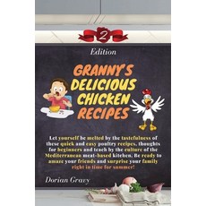 (英文圖書) Granny's Delicious Chicken Recipes: Let yourself be melted by the tastefulness of these quick... 精裝版, Dorian Gravy, 英文