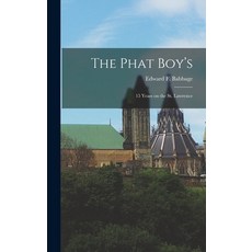 (英文圖書) The Phat Boy's: 15 Years on the St. Lawrence 精裝版, Legare Street Press, 英文