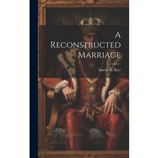 (英文圖書) A Reconstructed Marriage 精裝版, Legare Street Press, 英文