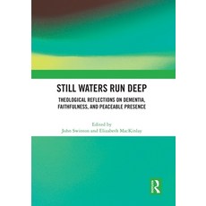 (英文圖書) Still Waters Run Deep: Theological Reflections on Dementia Faithfulness and P... 平裝版, Routledge, English