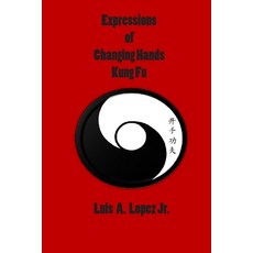 (英文圖書) Expressions of Changing Hands Kung Fu 平裝版, Createspace Independent Pub..., 英文