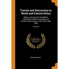 (英文圖書) Travels and Discoveries in North and Central Africa: Being a Journal of an Expedition Underta... 平裝版, Franklin Classics Trade Press, 英文