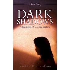 (英文圖書) Dark Shadows: A Domestic Violence Victim 平裝版, Xulon Press, 英文