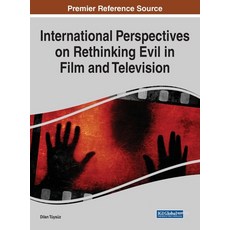 International Perspectives on Rethinking Evil in Film and Television 1 volume 精裝版, Information Science Reference, 英文