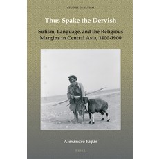 (英文圖書) Thus Spake the Dervish: Sufism Language and the Religious Margins in Central Asia 1400-1900 精裝版, Brill, 英文