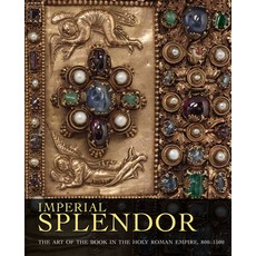 Imperial Splendor: The Art of the Book in the Holy Roman Empire 800-1500 精裝版, Giles, 英文