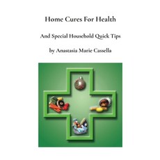 (英文圖書) Home Cures and Special Household Quick Tips by Anastasia Marie Cassella 平裝版, Lulu.com, 英文
