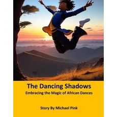 (英文圖書)The Dancing Shadows: Embracing the Magic of African Dances 平裝版, Independently Published, 英文