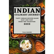 (英文圖書) Indian Culinary Journey 2022: Tasty Indian Recipes Made Easy and Fast from the Tradition 平裝版, Tala Bakshi, 英文