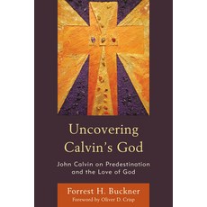 Uncovering Calvin's God: John Calvin on Predestination and the Love of God 精裝版, Fortress Academic, 英文