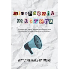 (英文圖書) Misophonia Matters: An Advocacy-Based Approach to Coping with Misophonia for Adults Teens a... 平裝版, Misophonia International, 英文