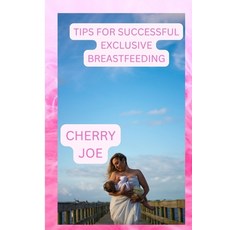 (英文圖書) Tips for Successful Exclusive Breastfeeding: Overcoming Common Challenges of Exclusive Breast... 平裝版, Independently Published, 英文