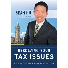 (英文圖書) Resolving Your Tax Issues: The Processes and Strategies 平裝版, FriesenPress, 英文