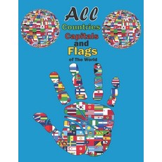 All Countries Capitals and Flags of The World: A Great Geography Gift for Kids and Adults Capitals... 平裝版, Independently Published, 英文