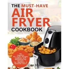 The Must-Have Air Fryer Cookbook: The Complete Air Fryer Recipes Cookbook with Mouthwatering Recipes... 平裝版, Francis Michael Publishing Company, 英文