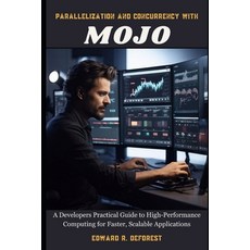 (英文圖書) Parallelization and Concurrency with Mojo: A Developers Practical Guide to High... 平裝版, Independently Published, 英文