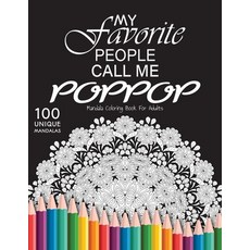 My favorite people call me poppop: Gift for or Dad and Grandfather 100 Unique Mandalas Adult Colori... 平裝版, Independently Published, 英文