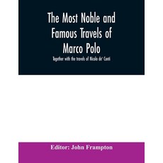 The most noble and famous travels of Marco Polo together with the travels of Nicolo de' Conti 平裝版, Alpha Edition, 英文