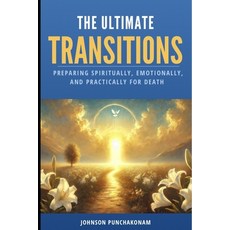 (英文圖書) The Ultimate Transitions: Preparing Spiritually Emotionally and Practically f... 平裝版, Independently Published, 英文