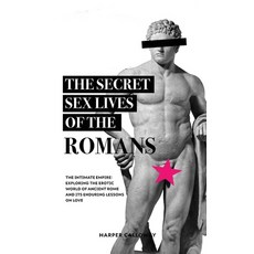 (英文圖書) The Secret Sex Lives of the Romans: Exploring the Erotic World of Ancient Rome and Its Enduri... 精裝版, Bellanova Books, 英文