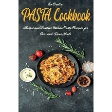 (英文圖書) Pasta Cookbook: Classic and Creative Italian Pasta Recipes for One-and-Done Meals 平裝版, Tea Brolin, 英文
