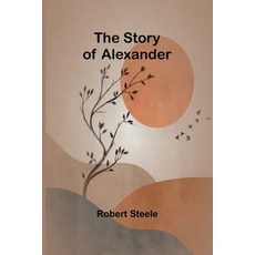 (英文圖書)The Story of Alexander 平裝版, Alpha Edition, 英文