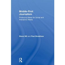 (英文圖書) Mobile-First Journalism: Producing News for Social and Interactive Media 精裝版, Routledge, 英文