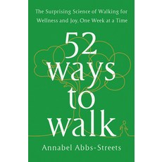 (英文圖書) 52 Ways to Walk: The Surprising Science of Walking for Wellness and Joy One Week at a Time 精裝版, G.P. Putnam's Sons, 英文