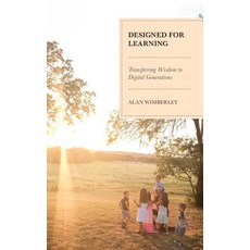 Designed for Learning: Transferring Wisdom to Digital Generations 精裝版, Rowman & Littlefield Publishers, 英文