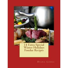 (英文圖書) 14 Extra Special Winter Holidays Fondue Recipes 平裝版, Loera Publishing LLC, 英文