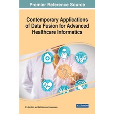 (英文圖書) Contemporary Applications of Data Fusion for Advanced Healthcare Informatics 精裝版, Medical Information Science..., 英文