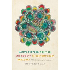 (英文圖書) Native Peoples Politics and Society in Contemporary Paraguay: Multidisciplinary Perspectives 平裝版, University of New Mexico Press, 英文