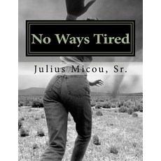 (英文圖書)No Ways Tired 平裝版, Createspace Independent Pub..., 英文