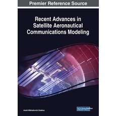 (英文圖書) Recent Advances in Satellite Aeronautical Communications Modeling 平裝版, Engineering Science Reference, 英文