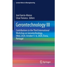 Gerontechnology III: Contributions to the Third International Workshop on Gerontechnology Iwog 2020... 精裝版, Springer, 英文