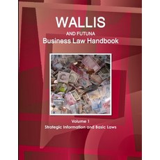 (英文圖書) Wallis & Futuna Business Law Handbook Volume 1 Strategic Information and Basic Laws 平裝版, IBP USA, 英文