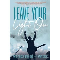 Leave Your Light On: The Musical Mantra Left Behind by an Illuminating Spirit 平裝版, Eagles Quest Publishing, 英文