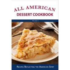 (英文圖書) All American Dessert Cookbook: Recipes Reflecting the American Spirt 平裝版, Independently Published, 英文
