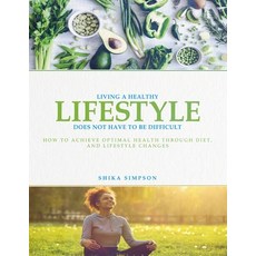 (英文圖書) Living a healthy lifestyle does not have to be difficult: How to achieve optima... 平裝版, Excel Book Writing, 英文