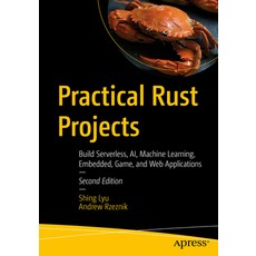(英文圖書) Practical Rust Projects: Build Serverless Ai Machine Learning Embedded Game and Web Appl... 平裝版, Apress, 英文