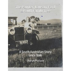 (英文圖書) The Paynter Lawson Ford & Rauth Family Tree: A South Australian Story - since... 平裝版, Pixie Well Publishing, 英文