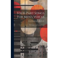 (英文圖書) Four-part Songs For Men's Voices: With English And German Words 精裝版, Legare Street Press, 英文
