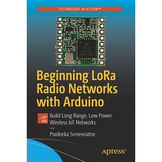 (英文圖書) Beginning Lora Radio Networks with Arduino: Build Long Range Low Power Wireless Iot Networks 平裝版, Apress, 英文