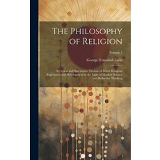 (英文圖書) The Philosophy of Religion: A Critical and Speculative Treatise of Man's Religious Experience... 精裝版, Legare Street Press, 英文