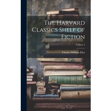 (英文圖書) The Harvard Classics Shelf of Fiction; Volume 5 精裝版, Legare Street Press, 英文
