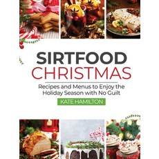 Sirtfood Christmas: Recipes and Menus to Enjoy the Holiday Season with No Guilt 精裝版, Kate Hamilton, 英文