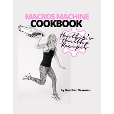 MACROS MACHINE COOKBOOK by Heather Newman 平裝版, Independently Published, 英語
