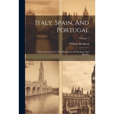 (英文書) Italy Spain And Portugal： With An Exursion To The Monasteries Of Alcobaça And Batalha; Volu... 平裝版, Legare Street Press, 英文